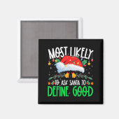 Wird Santa wahrscheinlich bitten, Gutes lustiges M Magnet (Vorderseite/Rückseite)