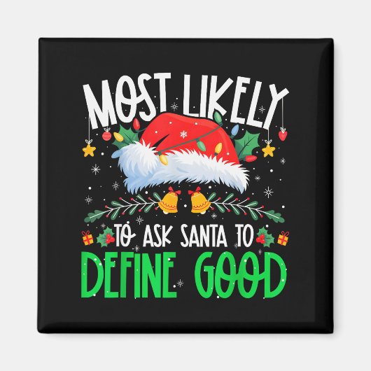 Wird Santa wahrscheinlich bitten, Gutes lustiges M Magnet (Vorne)