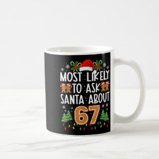 Wird Santa wahrscheinlich nach 67 lustigen Weihnac Kaffeetasse