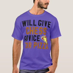 Wird Schachberater für Pizza Funny Game of Che geb T-Shirt