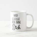 Wird Scheisse Hier Ohne Dich, Jobwechsel geschenk Kaffeetasse<br><div class="desc">Wird Scheisse Hier Ohne Dich,  Neuer job geschenk,  Lustige Abschiedsgeschenk Jobwechsel Geschenkidee,  Abschiedsgeschenke Kollegin,  Arbeitskollegen danke Geschenke
Tags: Wird Scheisse Hier, Ohne Dich, Job, Geschenk, Ohne, Jobwechsel, Geschenkidee, Abschiedsgeschenk, Lustige, Lustige Sprüche, Lustig, Sprüche, Kollegin, Geschenke, zitat, zitate, Präsent, Ruhestand, chef, chefin, Arbeitskollegen, abschied, Schenkung, weihnachtsgeschenke, Hier</div>