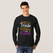 Wird Schüler gegen Süßigkeiten tauschen Lehrer Hal T-Shirt (Vorne ganz)