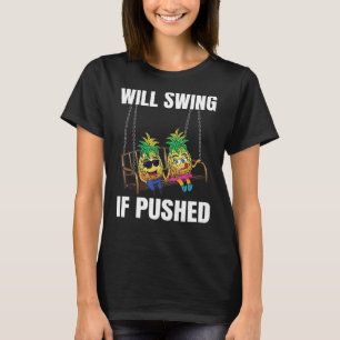 Wird schwingen, wenn Pustelschwinger T-Shirt
