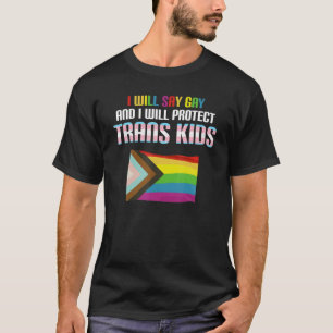 Wird schwul sagen und wird Trans Kids lgbtq pri sc T-Shirt