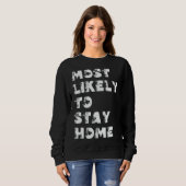 Wird Sich Am Wahrscheinlichsten Zu Hause Aufhalten Sweatshirt (Vorne ganz)