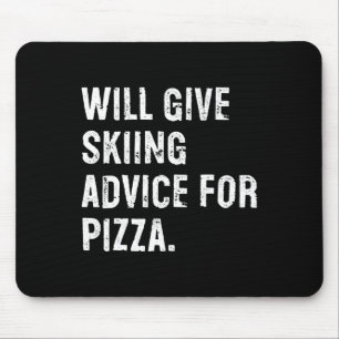 Wird Skifahren Ratschläge für Pizza geben Lustiger Mousepad