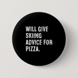 Wird Skifahren Ratschläge für Pizza Lustiger Skile Button