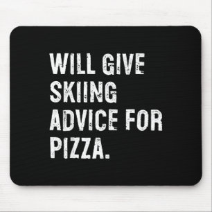 Wird Skifahrerratschläge für Pizza geben lustiger  Mousepad