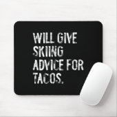 Wird Skifahrerratschläge für Tacos geben Lustiger Mousepad (Mit Mouse)