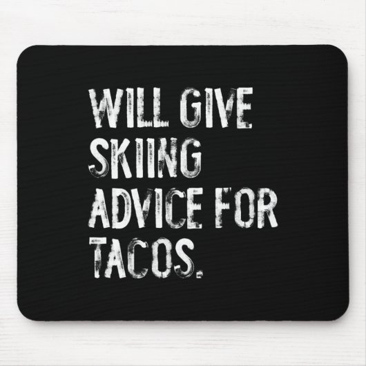 Wird Skifahrerratschläge für Tacos geben Lustiger Mousepad (Vorne)