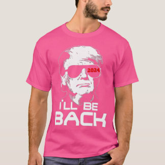Wird Trump 2024 zurück sein T-Shirt