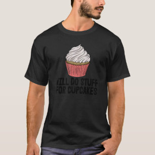 Wird tun, was für Cupcakes Frauen backen Muffins T-Shirt
