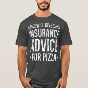 Wird Versicherungsberater Pizza Funny Insurance B T-Shirt