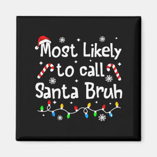 Wird wahrscheinlich Santa Bruh Familien-Weihnachte Magnet
