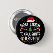 Wird wahrscheinlich Santa Bruh Xmas Family Matchin Button (Vorne & Hinten)