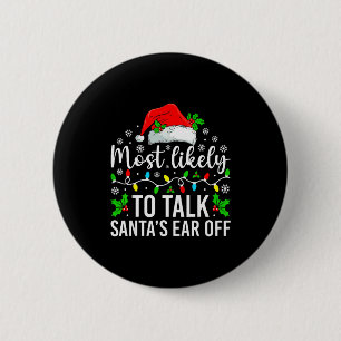 Wird wahrscheinlich Weihnachtsmanns Ohr abkauen We Button