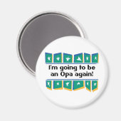 Wird wieder ein Opa werden! Magnet (Vorderseite/Rückseite)