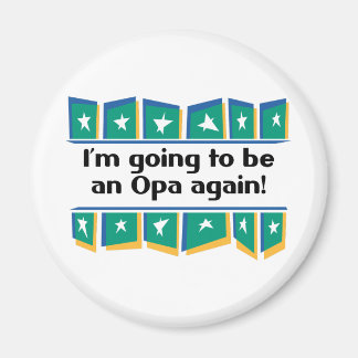 Wird wieder ein Opa werden! Magnet