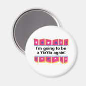 Wird wieder ein YiaYia sein! Magnet (Vorderseite/Rückseite)