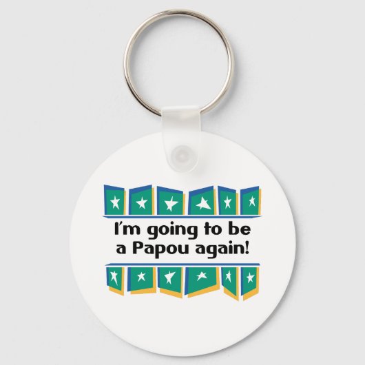 Wird wieder Papou sein! Schlüsselanhänger (Vorderseite)