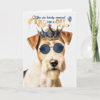 Wire Fox Terrier King for Day Funny Birthday