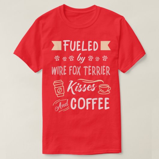 Wire Fox Terrier Kisses und Coffee T - Shirt (Design vorne)