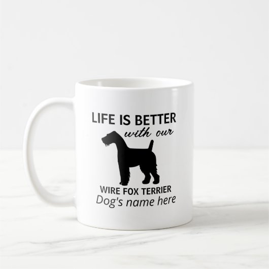 Wire Fox Terrier Life ist besser Personalisiert Kaffeetasse (Links)
