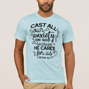 Wirf alle deine Ängste ab – Bibelvers 1 Petrus 5:7 T-Shirt