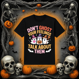 Wirf deine Gefühle nicht aus | Psychischer Gesundh T-Shirt