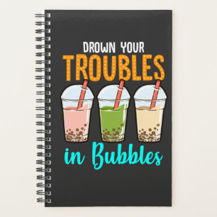 Wirf deine Probleme in Blasen ab  Boba Tea Liebhab Planer