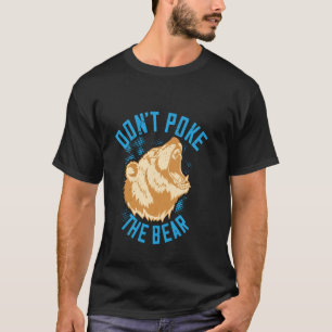 Wirf den Grizzlybären nicht! T-Shirt