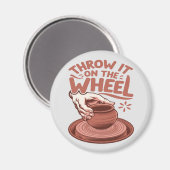 Wirf es auf das Kunstgewerbe auf dem Rad. Magnet (Vorderseite/Rückseite)