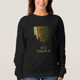Wirf es einfach Disc Golf Positivität Golfer Posit Sweatshirt