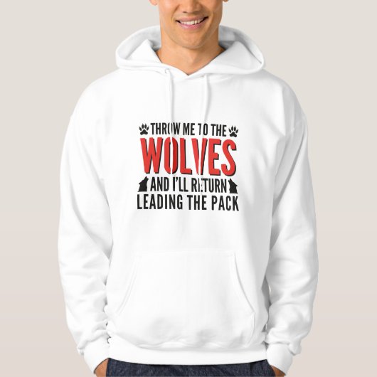 Wirf mir die Wölfe zu Hoodie (Vorderseite)