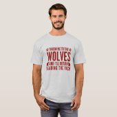 Wirf mir die Wölfe zu T-Shirt (Vorne ganz)