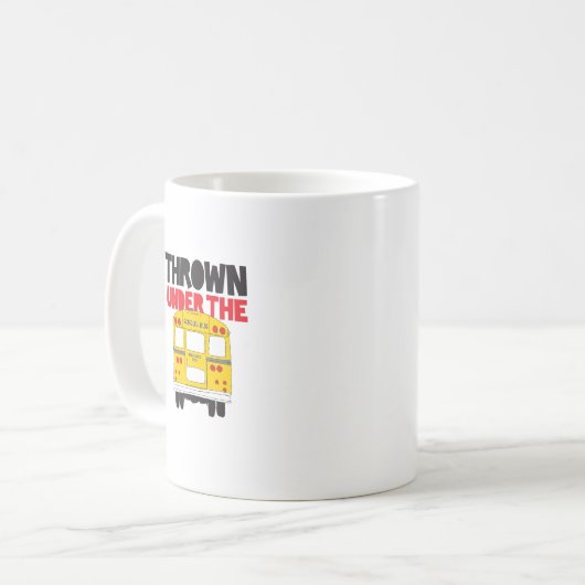 Wirf unter den Bus Gelben Schulbus lustiges Zitat Kaffeetasse (Vorderseite Links)