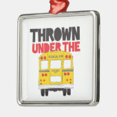 Wirf unter den Bus Gelben Schulbus lustiges Zitat Silbernes Ornament (Links)