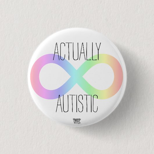 'Wirklich Autistisch' Neurovielfalt Regenbogen/Aut Button (Vorderseite)