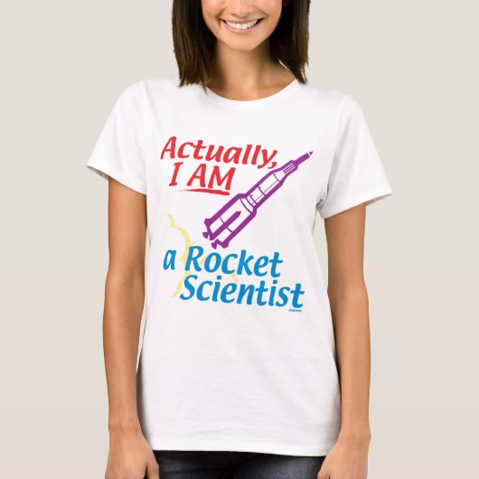 Wirklich BIN ICH ein Rocket-Wissenschaftler T-Shirt (Vorderseite)