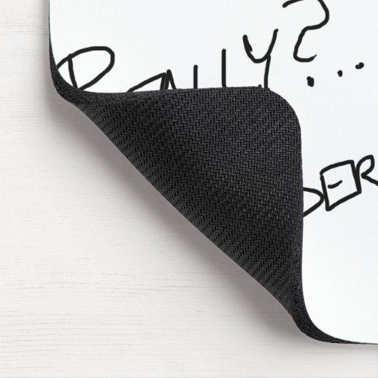 Wirklich? Ernsthaft? Mousepad (Ecke)