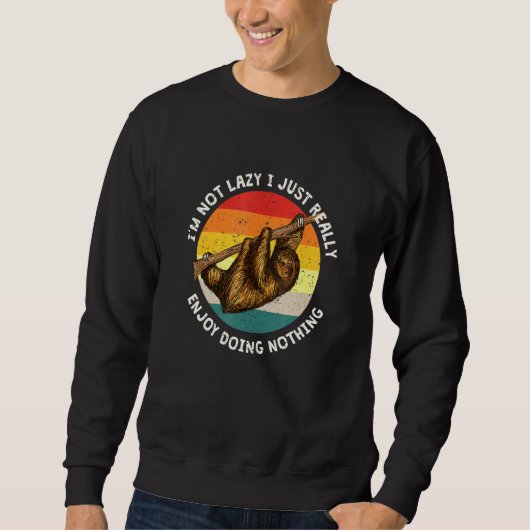 Wirklich geniessen Sie es, nichts Sloth Sloth Spaß Sweatshirt (Vorderseite)