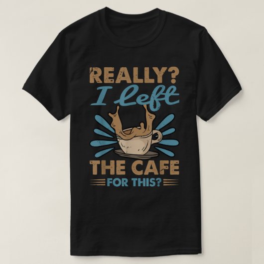 Wirklich, ich habe das Café für diesen Kaffee Link T-Shirt (Design vorne)