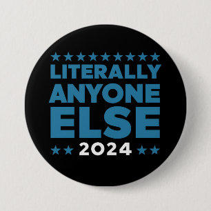 Wirklich irgendjemand anderes 2024 Präsident USA-W Button