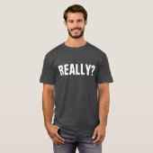 WIRKLICH? T - SHIRT (Vorne ganz)