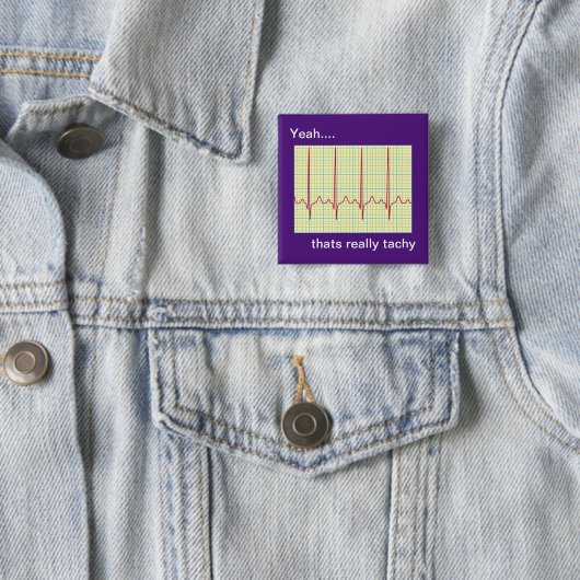 Wirklich Tachy Cardiology Spaß Button (Beispiel)