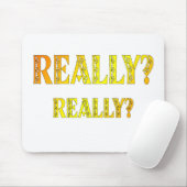 Wirklich? Wirklich? Mousepad (Mit Mouse)