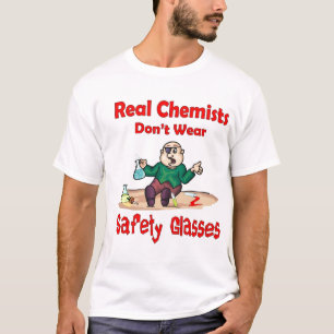 Wirkliche Chemiker tragen nicht Sicherheitsgläser T-Shirt