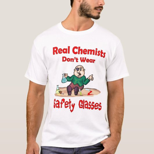 Wirkliche Chemiker tragen nicht Sicherheitsgläser T-Shirt (Vorderseite)