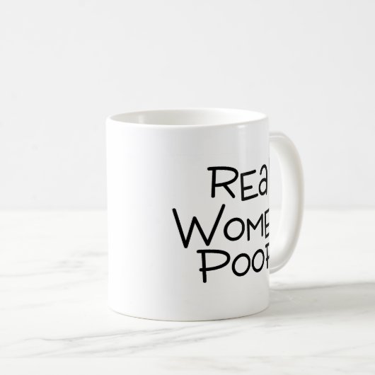 Wirkliche Frauen kacken Kaffeetasse (VorderseiteRechts)