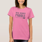 Wirkliche Frauen-Paddel T-Shirt (Vorderseite)